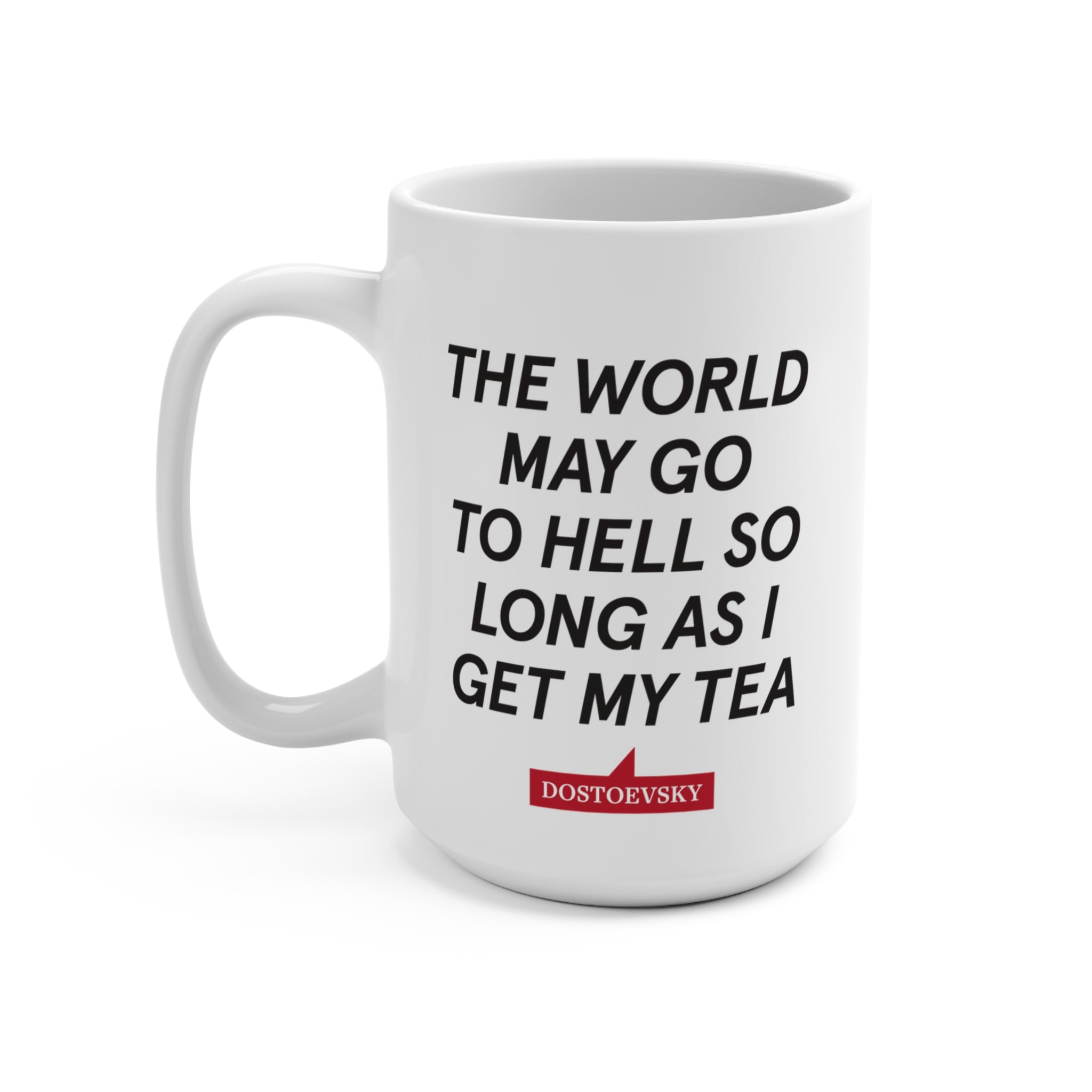 Dostoevsky "Get My Tea" Mug