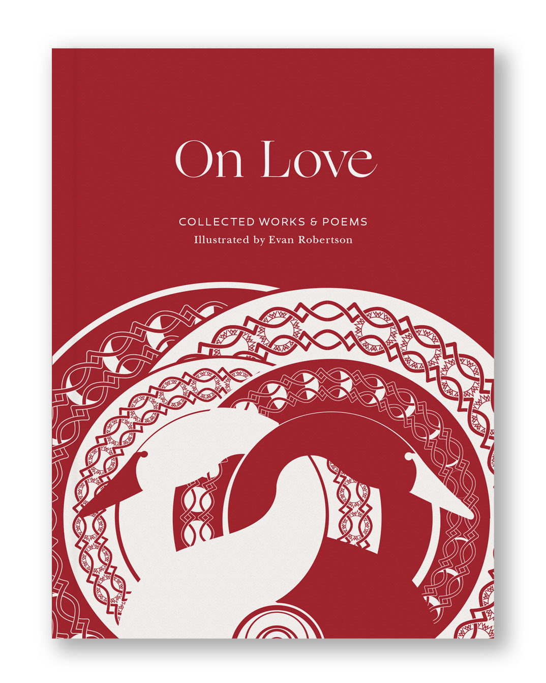 Pre-Order: On Love: Collected Works and Poems (Illustrated)